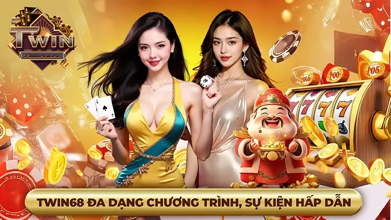 Twin68 đa dạng chương trình, sự kiện hấp dẫn