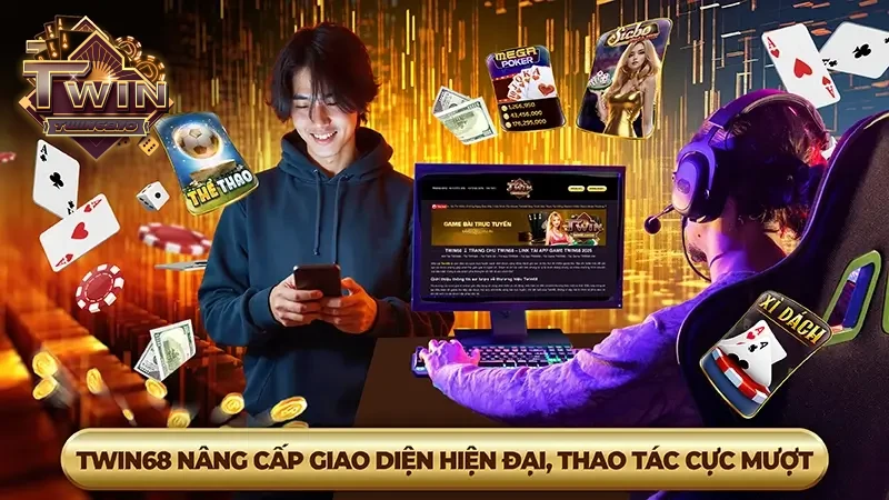 Twin68 nâng cấp giao diện hiện đại, thao tác cực mượt